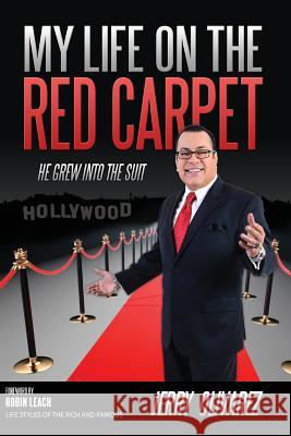 My Life on the Red Carpet: He Grew Into the Suit Jerry Oliverez 9780978922948 Jandec, Inc.