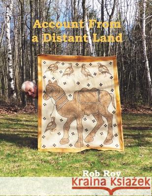 Account From a Distant Land Rob Roy 9780978925734 Earthwood