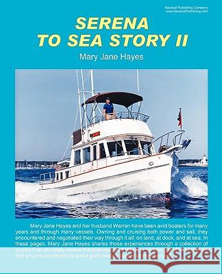 Serena to Sea Story II Mary Jane Hayes 9780978935078 Nautical Pub Co