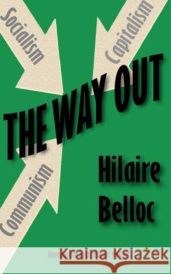 The Way Out Hilaire Belloc Robert Phillips 9780978943202 Catholic Authors Press