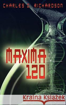 Maxima 120 Charles Dewayne Richardson 9780978951016 Jamarpublisher