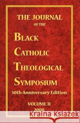 The Journal of the Black Catholic Theological Symposium Volume Two O S B Cyprian Davis, Kimberly Flint-Hamilton 9780978963590