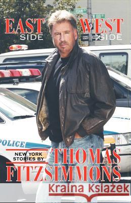 Eastside Westside - New York Stories Thomas Fitzsimmons 9780978976200 Thomas J. Fitzsimmons Inc.