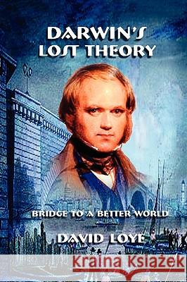 Darwin's Lost Theory David Loye 9780978982768 Benjamin Franklin Press