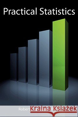 Practical Statistics Robert E. Levasseur 9780978993016