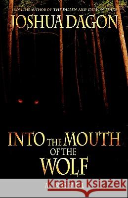 Into the Mouth of the Wolf Joshua Dagon 9780978995546 Breur Pub