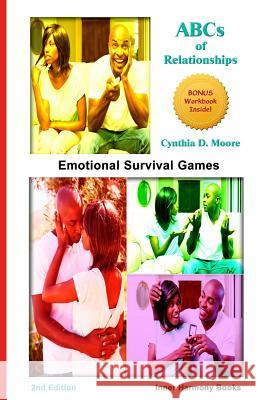 ABCs of Relationships: Emotional Survival Games Cynthia D. Moore Kitty y. Williams 9780978996123