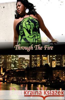 Through the Fire Darby West 9780979020049 That Special Touch Ink