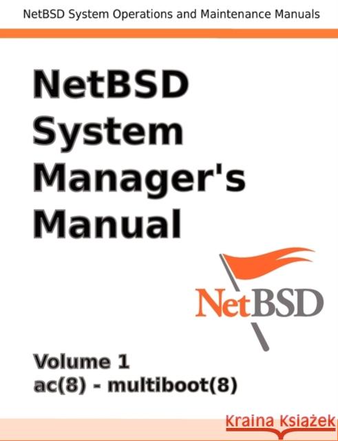 Netbsd System Manager's Manual - Volume 1 Reed, Jeremy C. 9780979034251