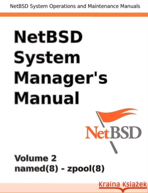 Netbsd System Manager's Manual - Volume 2 Reed, Jeremy C. 9780979034268