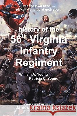 56th Virginia Regiment William A. Young Patricia C. Young James Keir Baughman 9780979044373 Baughman Literary Group