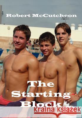 The Starting Block Robert McCutcheon 9780979044915 Bellissima Publishing