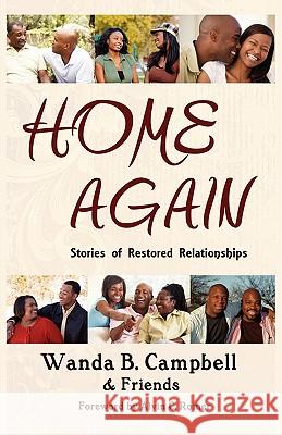 Home Again: Stories of Restored Relationships Wanda B. Campbell Dijorn Moss Tyora Moody 9780979045813 WB Campbell Publications