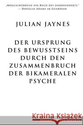 Der Ursprung des Bewußtseins durch den Zusammenbruch der bikameralen Psyche Jaynes, Julian 9780979074462
