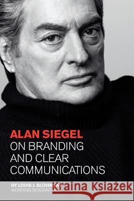 Alan Siegel: On Branding and Clear Communications (Large Edition) Louis J. Slovinsky 9780979076640 Jorge Pinto Books