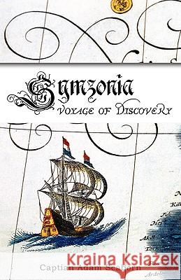 Symzonia: A Voyage of Discovery Seaborn, Adam 9780979083884