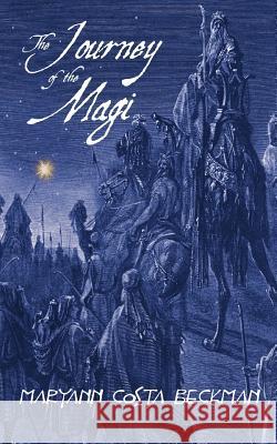 The Journey of the Magi Maryann Costa Beckman 9780979088667