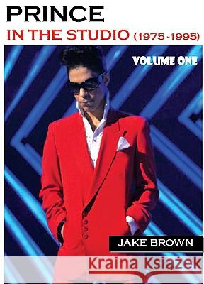 Prince 'in the Studio' (1975-1995) Brown, Jake 9780979097669