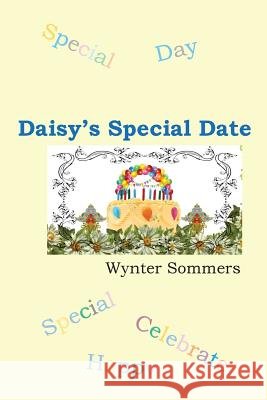 Daisy's Special Date: Daisy's Adventures Set #1, Book 3 Wynter Sommers 9780979108037