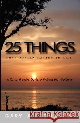 25 Things That Really Matter in Life Johnson, Gary A. 9780979111303
