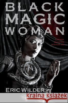 Black Magic Woman Eric Wilder   9780979116575