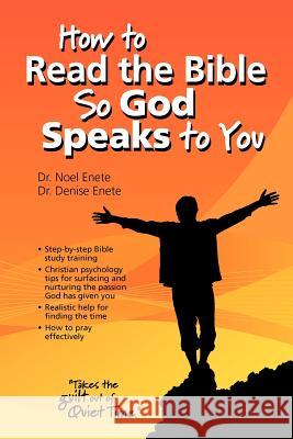 How to Read the Bible So God Speaks to You Noel Enete Denise Enete 9780979159503 Wave Study Bible, Inc.