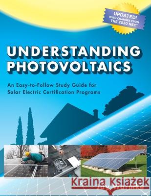 Understanding Photovoltaics: Designing and Installing Residential Solar Systems (2021) Jay Warmke Annie Warmke Ryan Evans 9780979161186 Blue Rock Station LLC