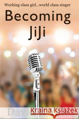 Becoming JiJi: A Feminist Literary Coming-of-Age Novel Yale, David R. 9780979176623