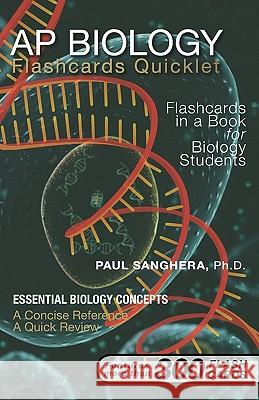 AP Biology Flashcard Quicklet: Flashcards in a Book for Biology Students Paul Sanghera 9780979179778 Infonential, Inc.