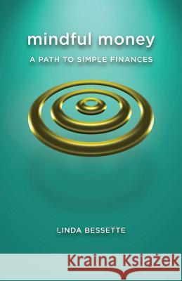 Mindful Money Linda Bessette 9780979189616