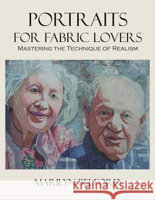 Portraits For Fabric Lovers Belford, Marilyn 9780979194030 Wild Jot Press