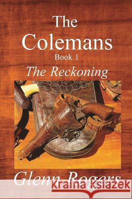 The Colemans: The Reckoning Glenn Rogers 9780979207259 Simpson & Brook, Publishers