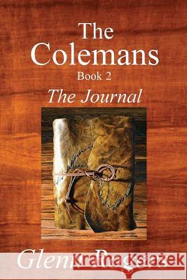 The Colemans: The Journal Glenn Rogers 9780979207266 Simpson & Brook, Publishers