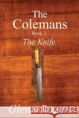 The Colemans: The Knife Glenn Rogers 9780979207273 Simpson & Brook, Publishers