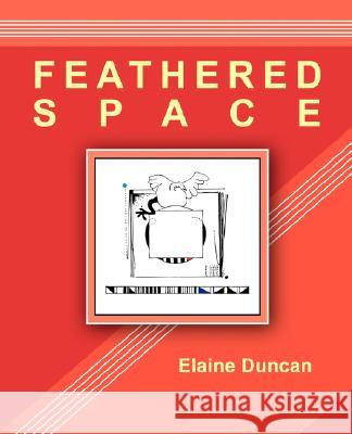 Feathered Space Elaine Duncan 9780979210433 Mulberry Knoll