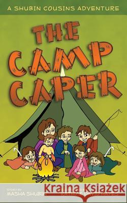 The Camp Caper: A Shubin Cousins Adventure Shubin, Masha 9780979214516