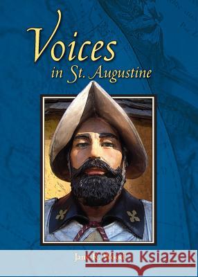 Voices in St. Augustine Jane R. Wood Elizabeth A. Blacker 9780979230455 Florida Kids Press, Inc.