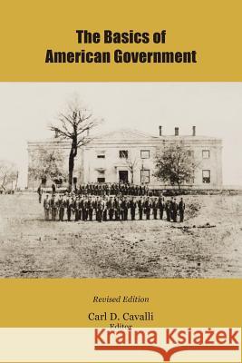 The Basics of American Government Carl D. Cavalli 9780979232466 University of North Georgia