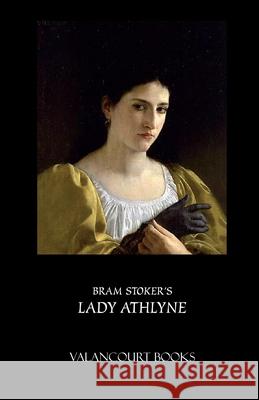 Lady Athlyne Bram Stoker 9780979233241 Valancourt Books