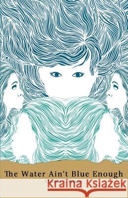 The Water Ain't Blue Enough Claudia y. Mason 9780979238550 Inscribed Inspiration