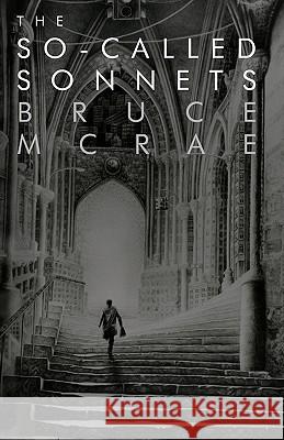 The So-Called Sonnets Bruce McRae 9780979241055