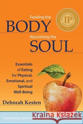 Feeding the Body, Nourishing the Soul Deborah Kesten 9780979245138