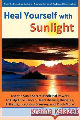 Heal Yourself with Sunlight Andreas Moritz 9780979275739 Ener-Chi.com
