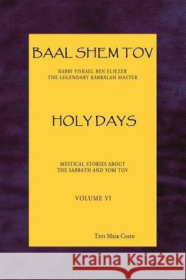 Baal Shem Tov Holy Days Tzvi Meir Cohn 9780979286537
