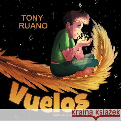 Vuelos Tony Ruano Ernesto R. Valdes Kelsy C. Ruano 9780979297243