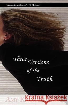 Three Versions of the Truth Amy Knox Brown 9780979304934 Press 53