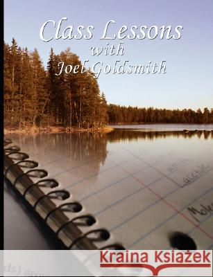 Class Lessons with Joel Goldsmith Joel S. Goldsmith 9780979311932