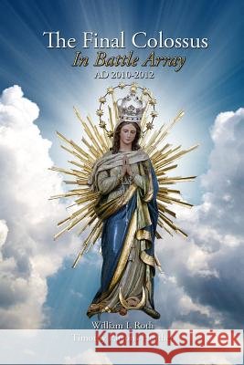 The Final Colossus - In Battle Array: Ad 2010-2012 William L Roth, Timothy Parsons-Heather 9780979333446