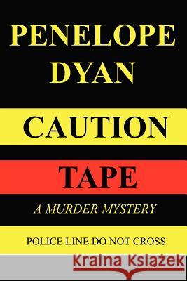 Caution Tape Penelope Dyan 9780979335853 Bellissima Publishing