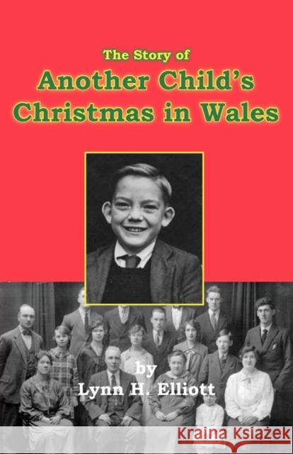 The Story of Another Child's Christmas in Wales Lynn H. Elliott 9780979338786 Memoir Books